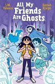 All My Friends Are Ghosts (eBook, ePUB) All My Friends Are Ghosts (eBook, ePUB)