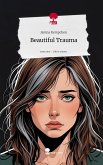 Beautiful Trauma. Life is a Story - story.one Beautiful Trauma. Life is a Story - story.one
