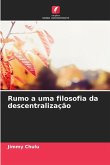 Rumo a uma filosofia da descentralização Rumo a uma filosofia da descentralização