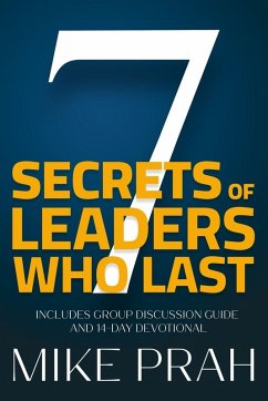 7 Secrets of Leaders Who Last - Prah, Mike