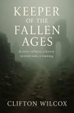 Keeper Of The Fallen Ages (eBook, ePUB) Keeper Of The Fallen Ages (eBook, ePUB)