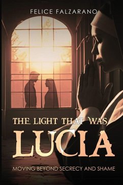 The Light That Was Lucia - Falzarano, Felice The Light That Was Lucia - Falzarano, Felice