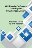 Will Rossiter's Original Talkalogues by American Jokers