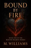 Bound by Fire (Bound Hearts Series, #1) (eBook, ePUB) Bound by Fire (Bound Hearts Series, #1) (eBook, ePUB)
