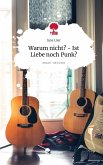 Warum nicht? - Ist Liebe noch Punk?. Life is a Story - story.one Warum nicht? - Ist Liebe noch Punk?. Life is a Story - story.one