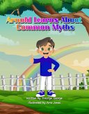 Arnold Learns About Common Myths (eBook, ePUB) Arnold Learns About Common Myths (eBook, ePUB)