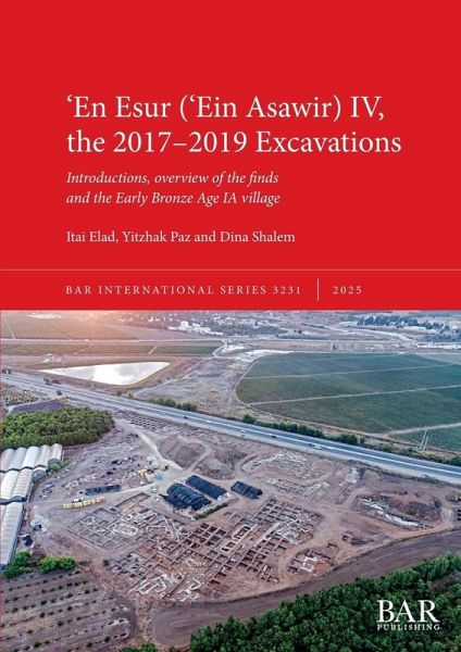 ¿En Esur (¿Ein Asawir) IV, the 2017-2019 Excavations