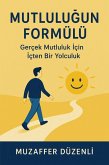 Mutlulugun Formülü (Kisisel Gelisim, #9) (eBook, ePUB) Mutlulugun Formülü (Kisisel Gelisim, #9) (eBook, ePUB)