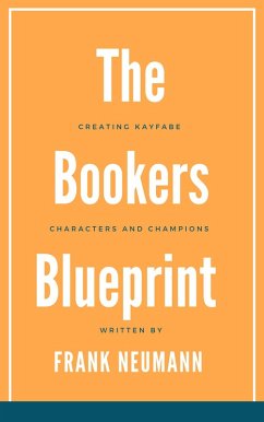 Cover The Booker's Blueprint: Crafting Kayfabe, Characters, and Champions (eBook, ePUB)