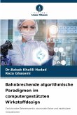 Bahnbrechende algorithmische Paradigmen im computergestützten Wirkstoffdesign Bahnbrechende algorithmische Paradigmen im computergestützten Wirkstoffdesign