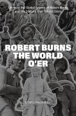 Robert Burns the World O'er