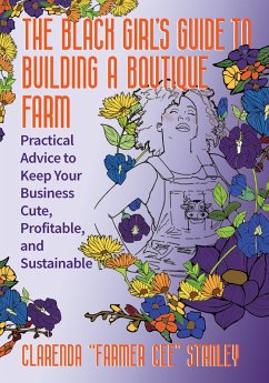 Cover The Black Girl's Guide to Building a Boutique Farm (eBook, ePUB)