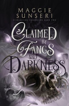 Claimed by Fangs and Darkness - Sunseri, Maggie Claimed by Fangs and Darkness - Sunseri, Maggie