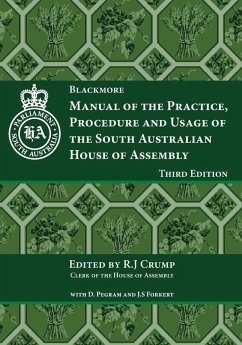 Manual of the Practice, Procedure and Usage of the South Australian House of Assembly - Crump, Rick; Pegram, David