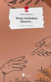 Wenn Gedanken flüstern.... Life is a Story - story.one Wenn Gedanken flüstern.... Life is a Story - story.one
