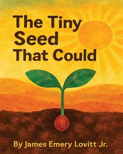 The Tiny Seed That Could - Lovitt, James Emery