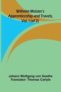 Cover Wilhelm Meister's Apprenticeship and Travels, Vol. I (of 2)