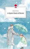 A Quiet Kind of Brave. Life is a Story - story.one