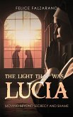 The Light That Was Lucia The Light That Was Lucia