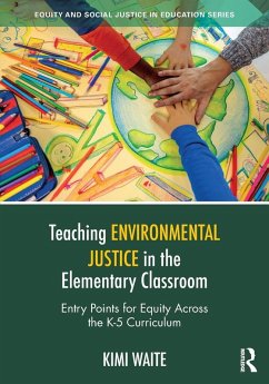 Teaching Environmental Justice in the Elementary Classroom - Waite, Kimi