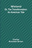 Wieland; Or, The Transformation