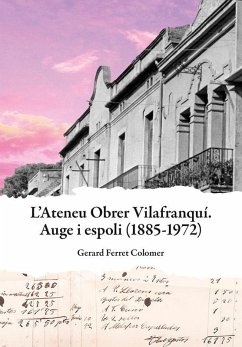 Cover Ateneu Obrer Vilafranquí. Auge i espoli (1885-1972)