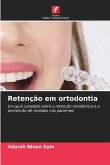Retenção em ortodontia Retenção em ortodontia