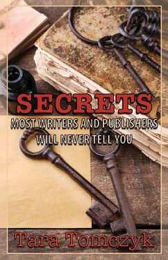 Secrets Most Writers and Publishers Will Never Tell You - Tomczyk