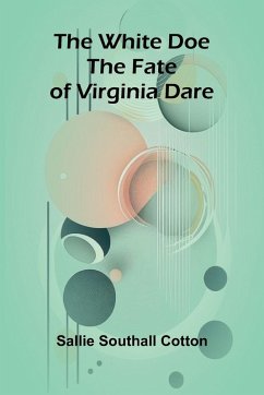 Cover The White Doe; The Fate of Virginia Dare
