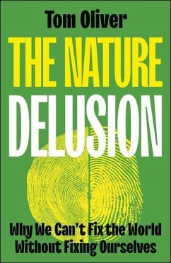 The Nature Delusion - Oliver, Tom