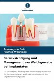 Berücksichtigung und Management von Weichgewebe bei Implantaten Berücksichtigung und Management von Weichgewebe bei Implantaten