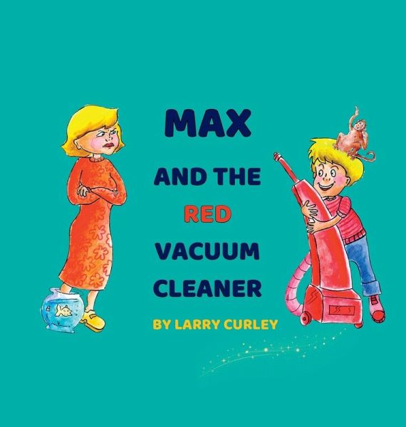 Max and the Red Vacuum Cleaner Max and the Red Vacuum Cleaner