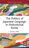 The Politics of Japanese Language in Postcolonial Korea The Politics of Japanese Language in Postcolonial Korea