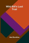 Wild Bill's Last Trail