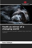 Youth as mirror of a changing world