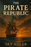 The Pirate Republic The Pirate Republic