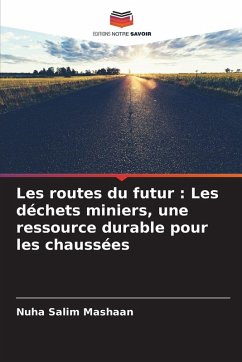 Cover Les routes du futur : Les déchets miniers, une ressource durable pour les chaussées
