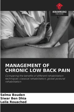 MANAGEMENT OF CHRONIC LOW BACK PAIN - Bouden, Selma;Ben Dhia, Siwar;Rouached, Leila MANAGEMENT OF CHRONIC LOW BACK PAIN - Bouden, Selma;Ben Dhia, Siwar;Rouached, Leila