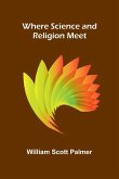 Where Science and Religion Meet Where Science and Religion Meet