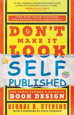 Don't Make It Look Self-Published - Stevens, George B