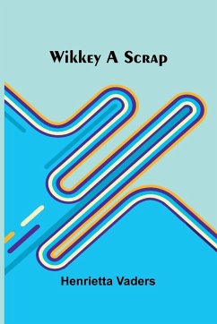 Wikkey A Scrap - Vaders, Henrietta