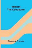 William the Conqueror William the Conqueror