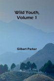 Wild Youth, Volume 1. Wild Youth, Volume 1.