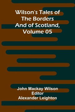 Cover Wilson's Tales of the Borders and of Scotland, Volume 05