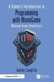 A Gamer's Introduction to Programming with MonoGame A Gamer's Introduction to Programming with MonoGame