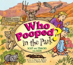 Who Pooped in the Park? Grand Canyon National Park - Robson, Gary D Who Pooped in the Park? Grand Canyon National Park - Robson, Gary D