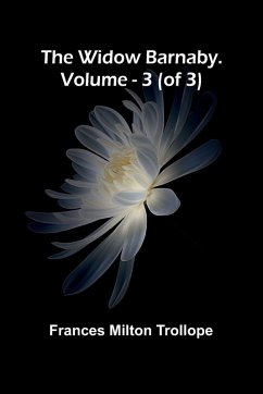 The Widow Barnaby. Vol. 3 (of 3) - Milton Trollope, Frances