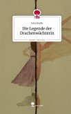 Die Legende der Drachenwächterin. Life is a Story - story.one Die Legende der Drachenwächterin. Life is a Story - story.one