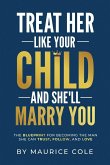 Treat Her Like Your Child and She'll Marry You