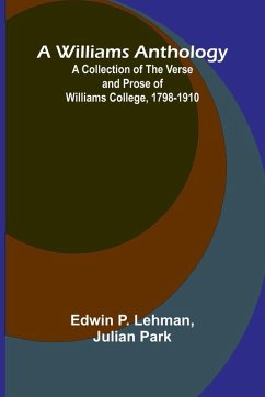 Cover A Williams Anthology A Collection of the Verse and Prose of Williams College, 1798-1910